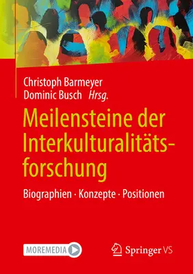 Meilensteine Der Interkulturalittsforschung: Biographien. Conceptos. Positionen - Meilensteine Der Interkulturalittsforschung: Biographien. Konzepte. Positionen