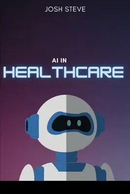 La IA en la sanidad - AI In Healthcare