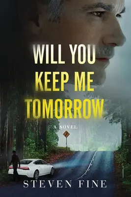 Will You Keep Me Tomorrow