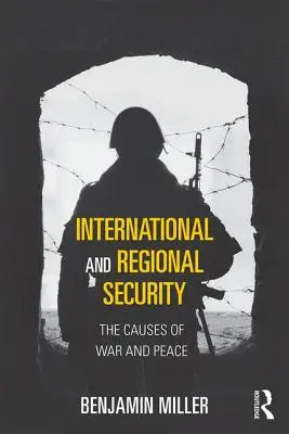 Seguridad internacional y regional: Las causas de la guerra y la paz - International and Regional Security: The Causes of War and Peace