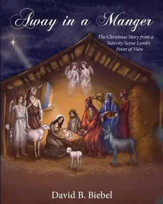 Lejos en un pesebre (Edición revisada 8x10): El cuento de Navidad desde el punto de vista de un cordero belenista - Away in a Manger (Revised-8x10 edition): The Christmas Story from a Nativity Scene Lamb's Point of View