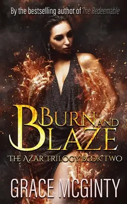 Arde y arde: La Trilogía de Azar: Libro segundo - Burn And Blaze: The Azar Trilogy: Book Two