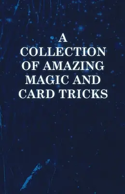 Una Colección de Asombrosos Trucos de Magia y Cartas - A Collection of Amazing Magic and Card Tricks