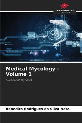 Micología Médica - Volumen 1 - Medical Mycology - Volume 1