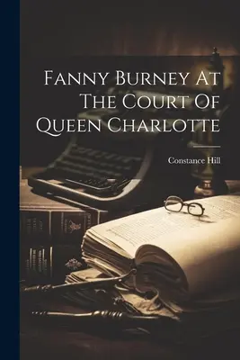Fanny Burney En La Corte De La Reina Carlota - Fanny Burney At The Court Of Queen Charlotte