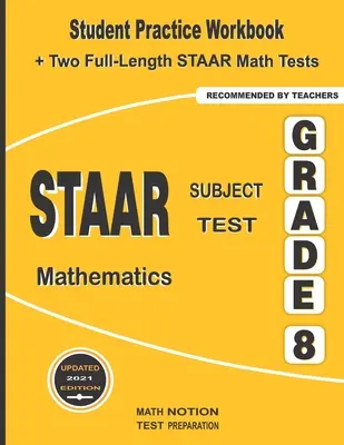 STAAR Subject Test Mathematics Grade 8: Student Practice Workbook + Two Full-Length STAAR Math Tests