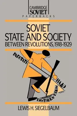 Estado y sociedad soviéticos entre revoluciones, 1918-1929 - Soviet State and Society Between Revolutions, 1918-1929