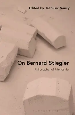 Sobre Bernard Stiegler Filósofo de la amistad - On Bernard Stiegler: Philosopher of Friendship