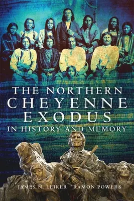 El éxodo de los cheyennes del norte en la historia y la memoria - The Northern Cheyenne Exodus in History and Memory