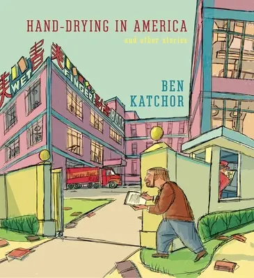 Hand-Drying in America: Y otras historias - Hand-Drying in America: And Other Stories