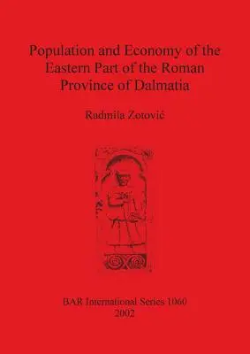 Población y economía de la parte oriental de la provincia romana de Dalmacia - Population and Economy of the Eastern Part of the Roman Province of Dalmatia