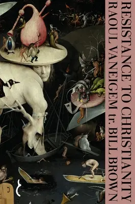 Resistencia al cristianismo: Enciclopedia cronológica de la herejía desde los orígenes hasta el siglo XVIII - Resistance to Christianity: A Chronological Encyclopaedia of Heresy from the Beginning to the Eighteenth Century