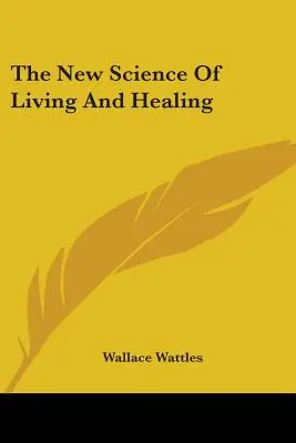 La nueva ciencia de vivir y curar - The New Science Of Living And Healing