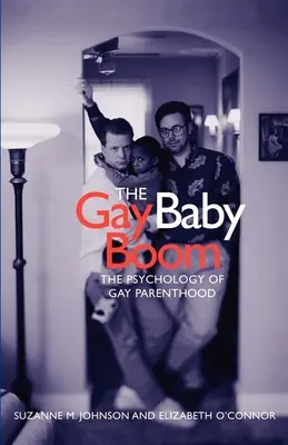 The Gay Baby Boom: La psicología de la paternidad gay - The Gay Baby Boom: The Psychology of Gay Parenthood