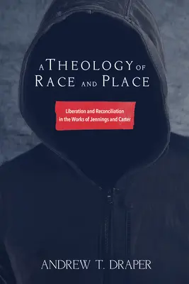 Una teología de la raza y el lugar - A Theology of Race and Place