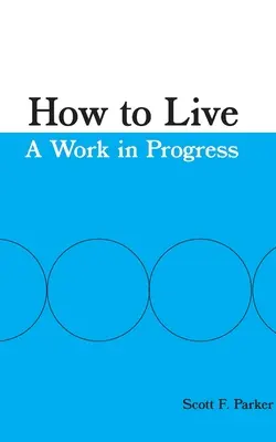 Cómo vivir: Una obra en curso - How to Live: A Work in Progress