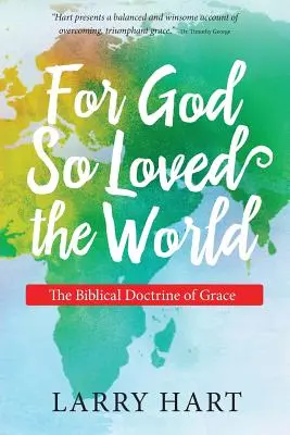 Porque tanto amó Dios al mundo: La doctrina bíblica de la gracia - For God So Loved the World: The Biblical Doctrine of Grace