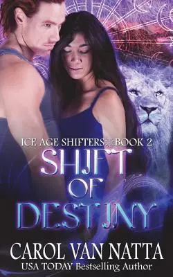 El Cambio del Destino: Cambiantes de la Edad de Hielo Libro 2 - Shift of Destiny: Ice Age Shifters Book 2