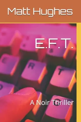 E.F.T.: Un thriller negro - E.F.T.: A Noir Thriller