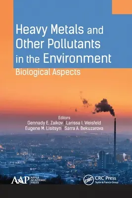 Metales pesados y otros contaminantes en el medio ambiente: Biological Aspects - Heavy Metals and Other Pollutants in the Environment: Biological Aspects