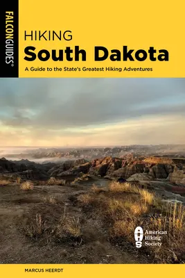 Senderismo en Dakota del Sur: Guía de las mejores aventuras de senderismo del estado - Hiking South Dakota: A Guide to the State's Greatest Hiking Adventures
