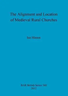 Alineación y ubicación de las iglesias rurales medievales - The Alignment and Location of Medieval Rural Churches