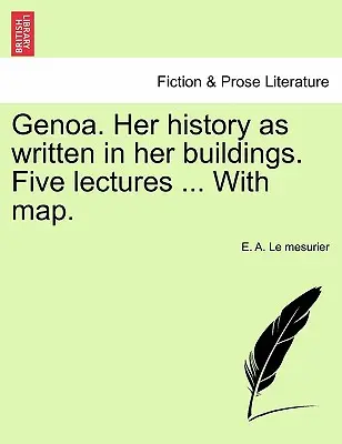 Génova. Su historia escrita en sus edificios. Cinco conferencias... con mapa. - Genoa. Her History as Written in Her Buildings. Five Lectures ... with Map.