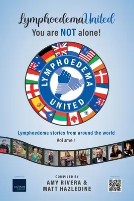 Linfedema Unidos - ¡NO estás solo!: Historias de linfedema de todo el mundo - Volumen 1 - Lymphoedema United - You are NOT alone!: Lymphoedema stories from around the world - Volume 1