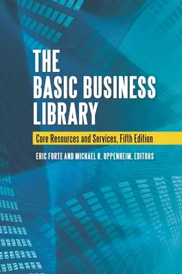 Biblioteca Empresarial Básica: Recursos y servicios básicos - The Basic Business Library: Core Resources and Services