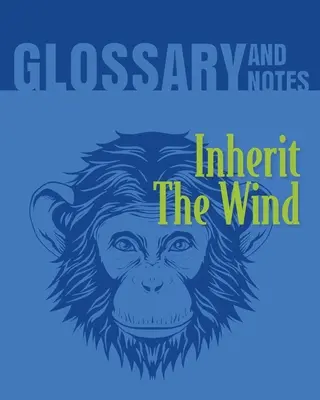 Inherit The Wind Glosario y Notas: Heredar el viento - Inherit The Wind Glossary and Notes: Inherit the Wind