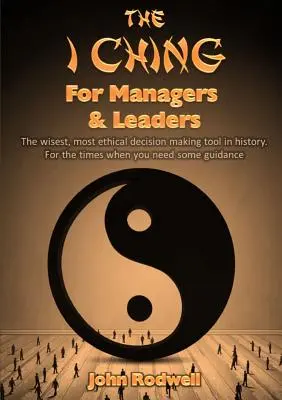 El I Ching para directivos y líderes - The I Ching for Managers & Leaders