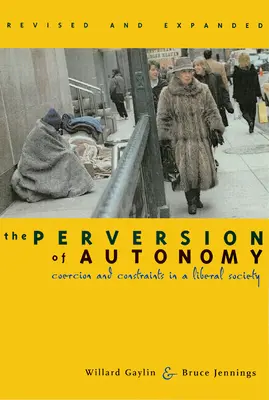 La perversión de la autonomía: Coacción y comunidad en una sociedad liberal - The Perversion of Autonomy: Coercion and Community in a Liberal Society