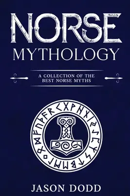 Mitología nórdica: Colección de los mejores mitos nórdicos - Norse Mythology: A Collection of the Best Norse Myths