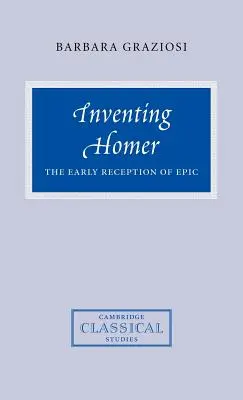 Inventar a Homero: La primera recepción de la épica - Inventing Homer: The Early Reception of Epic
