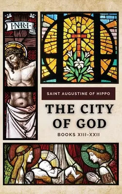 La Ciudad de Dios: Libros XIII-XXII - The City of God: Books XIII-XXII