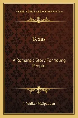 Texas: Una historia romántica para jóvenes - Texas: A Romantic Story For Young People