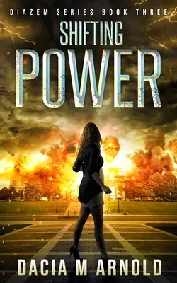 Poder cambiante: Libro tercero de la serie DiaZem - Shifting Power: Book Three of the DiaZem Series