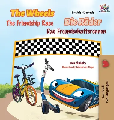 Las Ruedas -La Carrera de la Amistad: Edición Bilingüe Inglés Alemán - The Wheels -The Friendship Race: English German Bilingual Edition