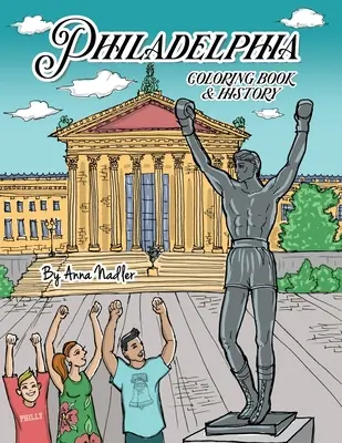 Philadelphia Coloring Book and History: 20 ilustraciones únicas de lugares famosos de Filadelfia para colorear, ¡junto con una breve historia de cada uno! - Philadelphia Coloring Book and History: 20 unique illustrations of Philly's famous sites for you to color, along with a brief history of each!