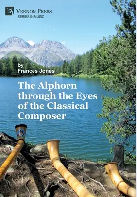 El Alphorn a través de los ojos del compositor clásico (Premium Color) - The Alphorn through the Eyes of the Classical Composer (Premium Color)