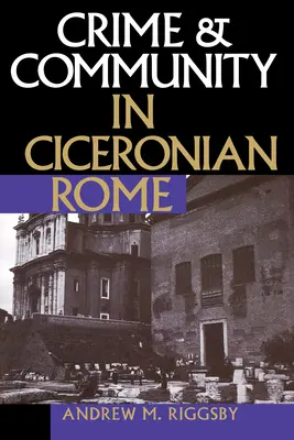 Crimen y comunidad en la Roma ciceroniana - Crime and Community in Ciceronian Rome