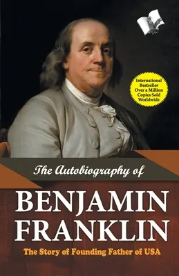 La autobiografía de Benjamin Franklin - The Autobiography of Benjamin Franklin