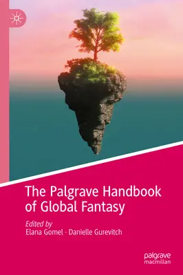 El manual Palgrave de fantasía global - The Palgrave Handbook of Global Fantasy