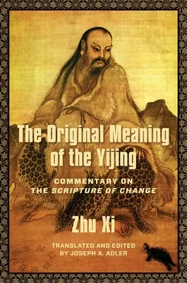 El significado original del Yijing: Comentario sobre la Escritura del Cambio - The Original Meaning of the Yijing: Commentary on the Scripture of Change