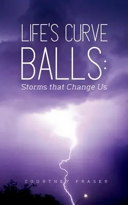 Las Bolas Curvas de la Vida: Tormentas que nos cambian - Life's Curve Balls: Storms that Change Us