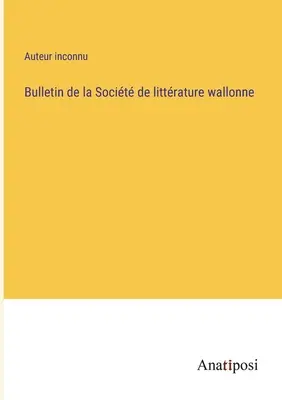 Boletín de la Sociedad Valona de Literatura - Bulletin de la Socit de littrature wallonne