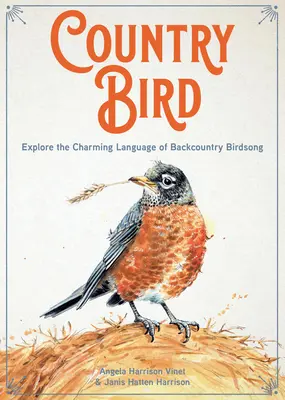 Pájaro de campo: Explore el encantador lenguaje del canto de los pájaros en el campo - Country Bird: Explore the Charming Language of Backcountry Birdsong