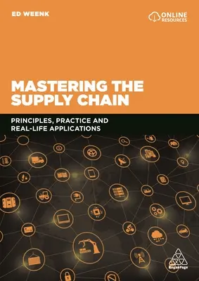 Dominar la cadena de suministro: Principios, práctica y aplicaciones reales - Mastering the Supply Chain: Principles, Practice and Real-Life Applications