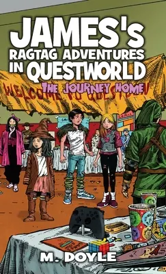 Aventuras de James en Questworld: El viaje a casa - James's Ragtag Adventures in Questworld: The Journey Home