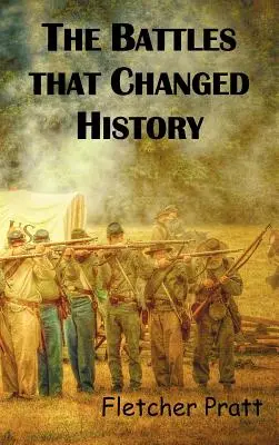 Las batallas que cambiaron la Historia - The Battles That Changed History